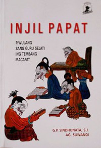 Image of Injil Papat : Piwulang Sang Guru Sejati ing Tembang Macapat